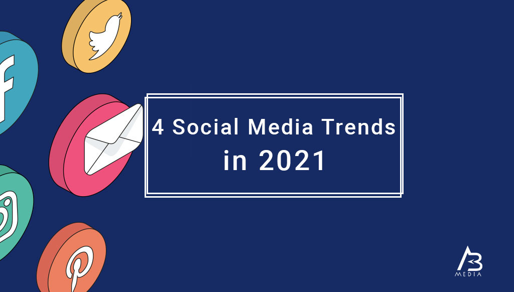 4 Social Media Trends in 2021