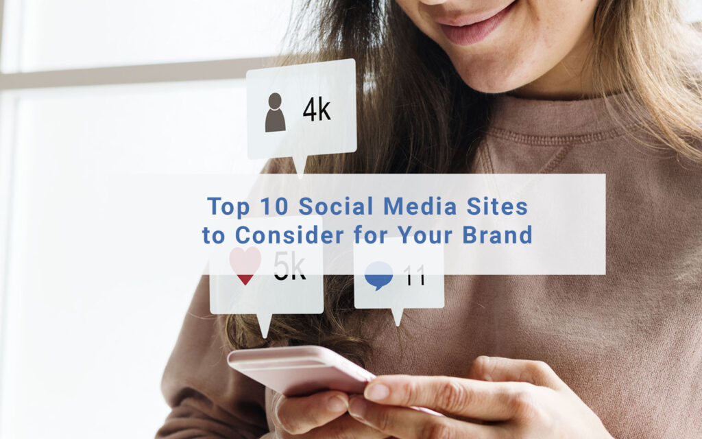Top 10 Social Media Sites to Consider for Your Brand