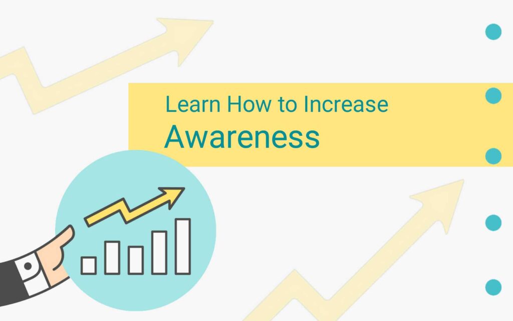 Learn How to Increase Awareness about your Brand